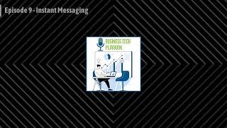 Episode 9 - Instant Messaging