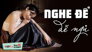 Ai Cũng Thích Nghe - List Truyện Nghe Để Dễ Ngủ  Đọc Truyện Đêm Khuya Đài Tiếng Nói Việt Nam VOV