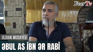 Əlixan Musayev - Əbul As ibn ər Rəbi - 16.10.2019