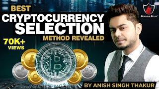 Best Cryptocurrency Selection Method Revealed  Anish Singh Thakur