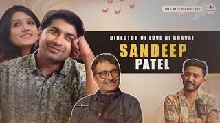 Saandeep Patel - Director Journey Love Ni Bhavai Aum Mangalam Singlem  TWP E24