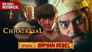 Orphan Rebel  Chhatrasal EP 2 Ashutosh Rana Neena Gupta Jitin Gulati Historical Action Drama