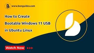 How to Create a Bootable Windows 11 USB in Ubuntu Linux  Create Win 11 Installation Media on Linux
