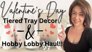 Last Minute VALENTINES DAY Tiered Tray Decor and HOBBY LOBBY HAUL yes....I went to HOBBY LOBBY