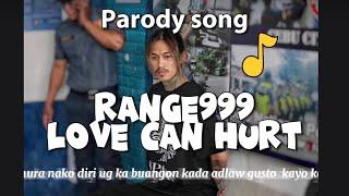 Range999 Love can hurt Parody Song
