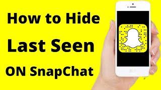 How to Hide Last Seen on Snapchat  How to Turn off Last Seen on Snapchat