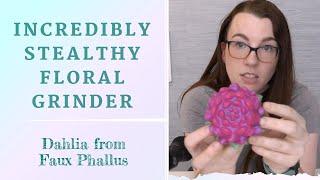 Reviewing the Dahlia Grinder from Faux Phallus