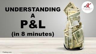 Understanding a P&L in 8 minutes Income statementprofit & loss stmt