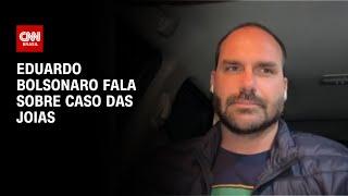 Eduardo Bolsonaro fala sobre caso das joias  CNN ARENA