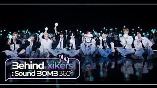 Behind SoundBOMB360˚ 싸이커스xikers｜싸운드밤삼육공 비하인드 SUB