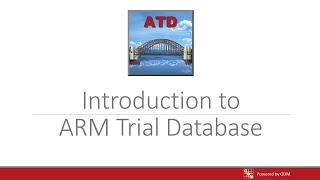 ARM Software Webinar - Introduction to ARM Trial Database ATD