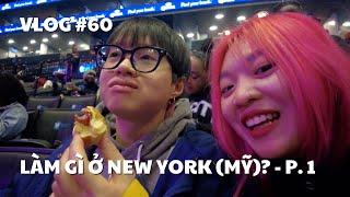 VLOG #60 LÀM GÌ Ở NEW YORK MỸ? - P. 1  duongfynn