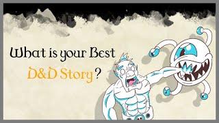What is your best DnD story? #1 raskreddit