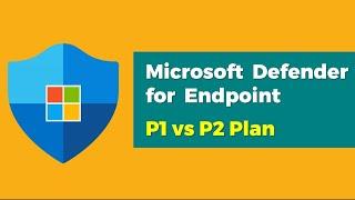 Plan 1 vs Plan 2 - Microsoft Defender for Endpoint  EDR NGAV