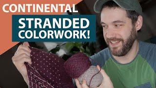 How I Knit Stranded Colorwork - Continental Knitting #knittingshowandtell