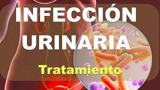 Infección Urinaria. Tratamiento. Explicación