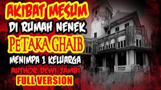 KISAH MISTERI - FULL VERSION - MESUM DI RUMAH NENEK - A THREAD HOROR @DEWIJAMBI8