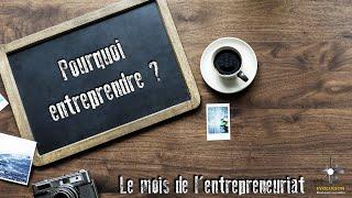 Pourquoi entreprendre ? Les 3 raisons