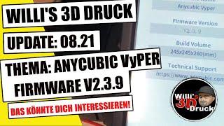 Anycubic Vyper NEUE Firmware V2.3.9 update Willis update 3D Druck