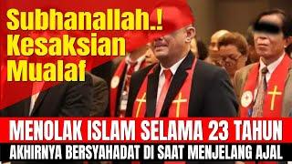 SUBHANALLAH. MENOLAK ISLAM 23 TAHUN AKHIRNYA BERSYAHADAT MENJELANG AJAL