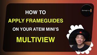 How to apply frame guides on your Multiview for your Atem Mini Update 9.5