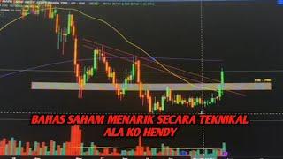 BAHAS SAHAM MENARIK SECARA TEKNIKAL KO HENDY