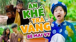 ĂN KHẾ TRẢ VÀNG  Bé MAI VY Thần Đồng Âm Nhạc Việt Nam MV Official