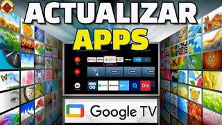 Cómo actualizar aplicaciones en Google TV Mejorar velocidad apps Acelerar How to update apps TV 4k