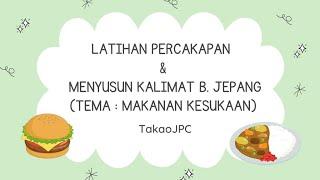 Latihan Percakapan & Menyusun Kalimat Dalam Bahasa Jepang Tema  Makanan Kesukaan