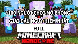 100 Người Chơi Mô Phỏng GIẢI ĐẤU NGUY HIỂM NHẤT Trong Minecraft  FULL