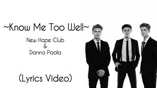 Know Me Too Well- New Hope Club Danna Paola Lyrics Video