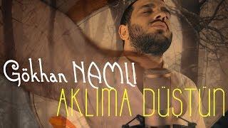 Gökhan NAMLI  Aklıma Düştün Official Video