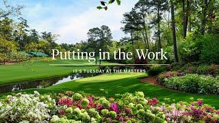 Putting in the Work  Tuesday at the Masters