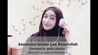 Assalamualaika Yaa Rasulullah Maher Zain Covered by Bella Almira @bellmirs