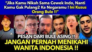 BULE  “Jangan Pernah Untuk Menikahi Wanita Indonesia Nanti Kalian Akan Menyesal ”