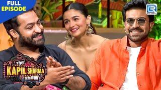 RRR Movie Starcast Ram Charan Jr NTR in Kapil Show  The Kapil Sharma Show Season2  Full Episode