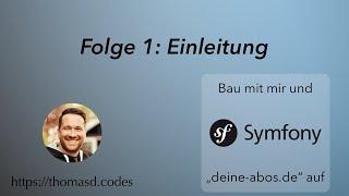 Aufbau einer API mit Symfony 5 → deine-abos.de - Folge 1 Einleitung in die Serie