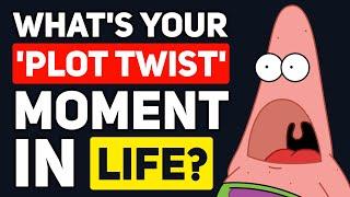 What Major PLOT TWIST Moment Have You Experienced - Reddit Podcast