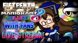 Fifteenth Mario Kart 8 Deluxe With Fans Live Stream