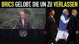 BRICS-Entscheidung schockiert die Welt Ende der Vereinten Nationen?