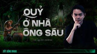 Nghe truyện ma  QUỶ Ở NHÀ ÔNG SÁU - Chuyện ma miền Tây Nguyễn Huy kể - Tập 12