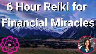 6 Hour Reiki for Financial Miracles 
