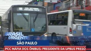 PCC Máfia dos Ônibus Presidente da UPBus é preso  Brasil Urgente