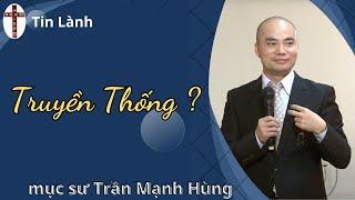 Mục Sư Trần Mạnh Hùng  truyền thống  Tin Lành