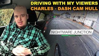Drive With My Viewers  Dash Cam Hull  I Visit Nightmare Junction