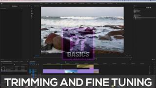 Trimming and Fine Tuning Clips With Premiere Pro