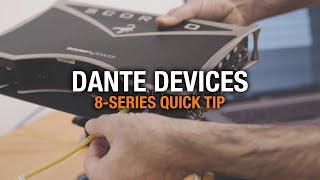 8-Series Quicktip Dante Devices