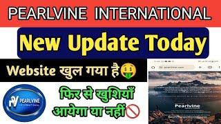 Pearlvine International New Update Today  Pearlvine Website Open  Big News Pearlvine Today 2024