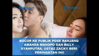 BOCOR KE PUBLIK POSE RANJANG AMANDA MANOPO DAN BILLY SYAHPUTRA USTAZ ZACKY BERI PERINGATAN INI