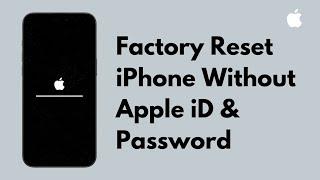 How to Factory Reset iPhone without Apple ID Password 2024